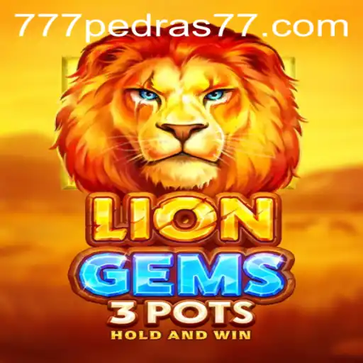 Exploring the Thrills of LionGems3pots: A Journey with 777pedras